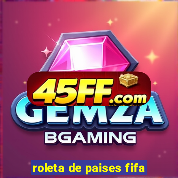 roleta de paises fifa